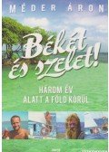 Méder Áron - Békét és szelet!
