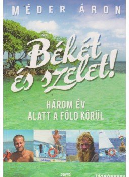 Méder Áron - Békét és szelet! Méder Áron - Békét és szelet!, Budapest 2010 antikvár könyv