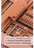 Fried Katalin,Simonovits Miklós - A problémamegoldás számítógépes iskolája
