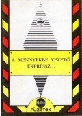 Gecse Géza,Vámos György - A mennyekbe vezető expressz, avagy megy-e expresszvonat a mennyországba?