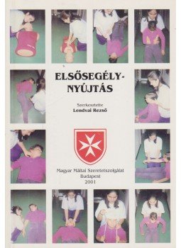 Lendvai Rezső - Elsősegélynyújtás, Budapest 2001 antikvár könyv