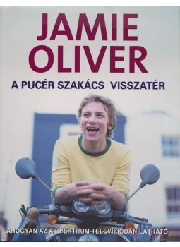 Jamie Oliver - A pucér szakács visszatér Jamie Oliver - A pucér szakács visszatér, Budapest 2004 antikvár könyv
