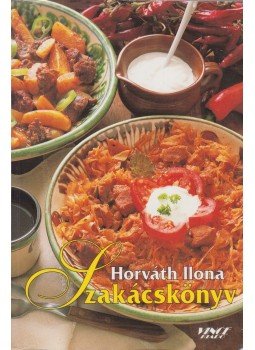 Horváth Ilona - Horváth Ilona szakácskönyv Horváth Ilona - Horváth Ilona szakácskönyv, Budapest 2002 antikvár könyv