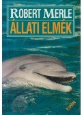 Robert Merle - Állati elmék