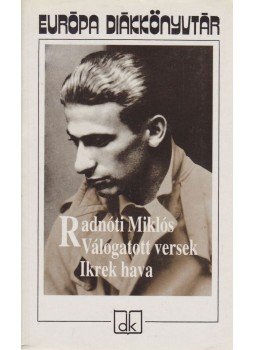 Radnóti Miklós - Válogatott versek / Ikrek hava Radnóti Miklós - Válogatott versek / Ikrek hava, Budapest 1996 antikvár könyv