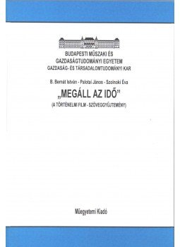 B. Bernát István, Palotai János, Szolnoki Éva - "Megáll az idő" B. Bernát István, Palotai János, Szolnoki Éva - "Megáll az idő", 2000 antikvár könyv