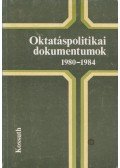 Debreczeni Ágnes (szerk.) - Oktatáspolitikai dokumentumok 1980-1984