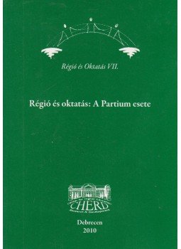 Kozma Tamás, Ceglédi Tímea - Régió és oktatás: A Partium esete Kozma Tamás, Ceglédi Tímea - Régió és oktatás: A Partium esete, Debrecen 2010 antikvár könyv