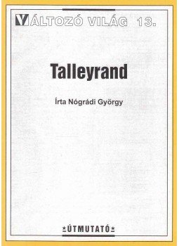 Nógrádi György - Talleyrand Nógrádi György - Talleyrand, Budapest 1997 antikvár könyv