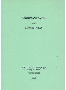 Nagy Mária - Önkormányzatok és a közoktatás, Nyíregyháza 1996 antikvár könyv