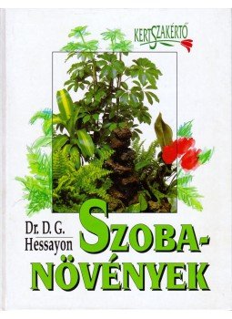 Hessayon, D.G. - Szobanövények Hessayon, D.G. - Szobanövények, Budapest 1996 antikvár könyv