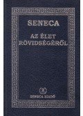 Lucius Annaeus Seneca - Az élet rövidségéről