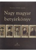 Szentesi Zöldi László - Nagy magyar betyárkönyv