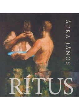 Áfra János - Rítus Áfra János - Rítus, Budapest 2018 antikvár könyv