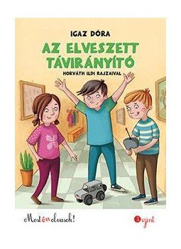 IGAZ DÓRA - Az elveszett távirányító IGAZ DÓRA - Az elveszett távirányító, null 2017 antikvár könyv