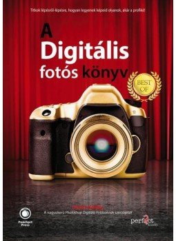 Scott Kelby - A digitális fotós könyv - Best of Scott Kelby - A digitális fotós könyv - Best of, null 2015 antikvár könyv