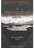 Grigsby, John - A szentségtelen grál