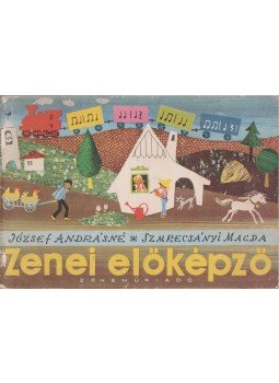 József Andrásné, Szmrecsányi Magda - Zenei előképző József Andrásné, Szmrecsányi Magda - Zenei előképző, Budapest 1978 antikvár könyv