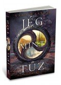 Sara Raasch - Jég, mint tűz - A Hó, mint hamu folytatása