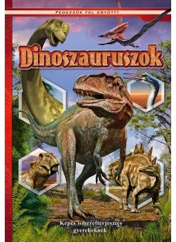  - Dinoszauruszok. Képes ismeretterjesztés gyerekeknek. Fedezzük fel együtt!, null 2017 antikvár könyv
