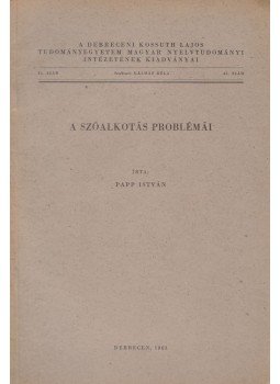 Papp István - A szóalkotás problémái (dedikált) Papp István - A szóalkotás problémái (dedikált), Debrecen 1963 antikvár könyv