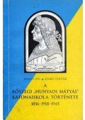 Ráskay Pál,Szabó Zoltán - A kőszegi Hunyadi Mátyás Katonaiskola története