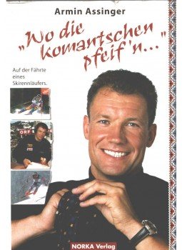 Armin Assinger - Wo die komantschen pfeif'n (dedikált) Armin Assinger - Wo die komantschen pfeif'n (dedikált), 0 antikvár könyv