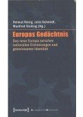 Helmut König,Julia Schmidt,Manfred Sicking - Europas Gedächtnis