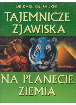 Shuker, Karl P. N. dr. - Tajemnicze Zjawiska na Planecie Ziemia, Warszawa 2001 antikvár könyv