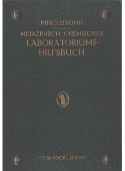 Ludwig Pincussohn - Medizinisch-Chemisches laboratoriums-hilfsbuch, Leipzig 1912 antikvár könyv