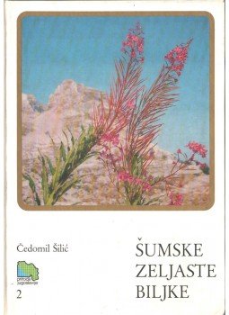 Cedomil Silic - Sumske zeljaste biljke (dedikált) Cedomil Silic - Sumske zeljaste biljke (dedikált), 1977 antikvár könyv
