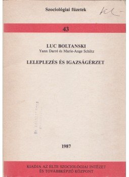 Luc Boltanski - Leleplezés és igazságérzet,  1987 antikvár könyv