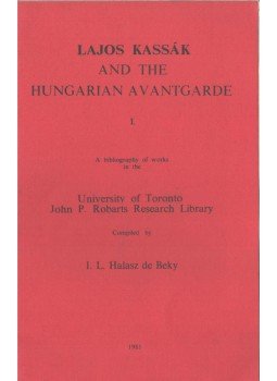 I. L. Halasz de Beky - Lajos Kassák and the Hungarian Avantgarde I.,  1981 antikvár könyv