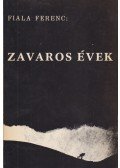 Fiala Ferenc - Zavaros évek