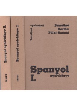 Bánáti Nándorné, Bartha Éva, Dr. Fülei-Szántó Endre, Czöndör Klára - Spanyol nyelvkönyv I-II. Bánáti Nándorné, Bartha Éva, Dr. Fülei-Szántó Endre, Czöndör Klára - Spanyol nyelvkönyv I-II., Budapest 1979 antikvár könyv