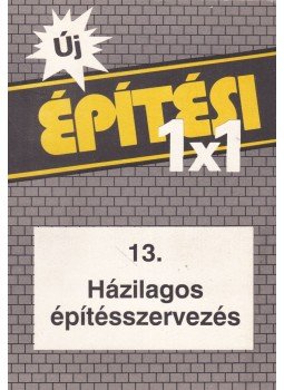 Tóthné Argay Klára - Házilagos építésszervezés, Budapest 1990 antikvár könyv