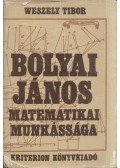 Weszely Tibor - Bolyai János matematikai munkássága