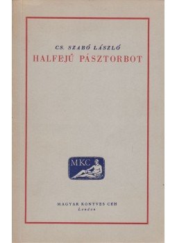 Cs. Szabó László - Halfejű pásztorbot Cs. Szabó László - Halfejű pásztorbot, London 1960 antikvár könyv