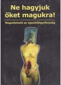 Herczog Mária - Ne hagyjuk őket magukra!