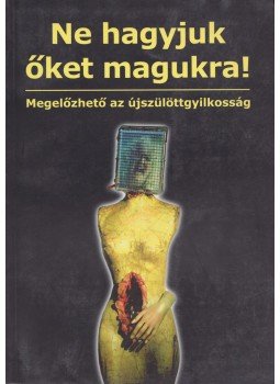 Herczog Mária - Ne hagyjuk őket magukra! Herczog Mária - Ne hagyjuk őket magukra!, Budapest 2001 antikvár könyv
