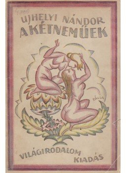 Újhelyi Nándor - A kétneműek Újhelyi Nándor - A kétneműek, Budapest 1922 antikvár könyv