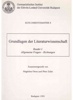 Orosz Magdolna, Zalán Péter - Grundlagen der Literaturwissenschaft - Reader I. Orosz Magdolna, Zalán Péter - Grundlagen der Literaturwissenschaft - Reader I., Budapest 1995 antikvár könyv