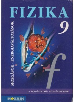 Dr. Halász Tibor - Fizika 9. Dr. Halász Tibor - Fizika 9., Szeged 2012 antikvár könyv