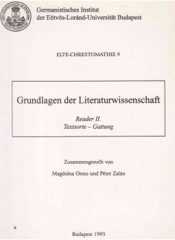Orosz Magdolna, Zalán Péter - Grundlagen der Literaturwissenschaft - Reader II. Orosz Magdolna, Zalán Péter - Grundlagen der Literaturwissenschaft - Reader II., Budapest 1995 antikvár könyv