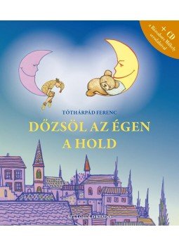 Tóthárpád Ferenc - Dőzsöl az égen a hold - Estéli versek és versdalok ( CD-vel) Tóthárpád Ferenc - Dőzsöl az égen a hold - Estéli versek és versdalok ( CD-vel), null 2017 antikvár könyv