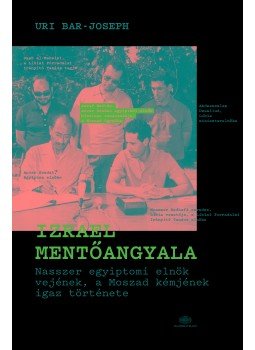 Joseph - Izrael mentőangyala Nasszer egyiptomi elnök vejének, a Moszad kémjének igaz története, null 2017 antikvár könyv