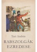 Turi András - Rabszolgák ezredese (dedikált)
