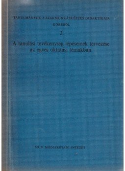 Jakubovits Elek - A tanulási tevékenység lépéseinek tervezése az egyes oktatási témákban, Budapest 1967 antikvár könyv