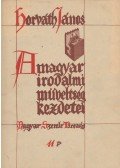 Horváth János - A magyar irodalmi műveltség kezdetei