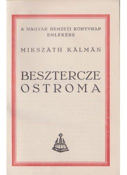 Mikszáth Kálmán - Beszterce ostroma Mikszáth Kálmán - Beszterce ostroma, Budapest 1934 antikvár könyv